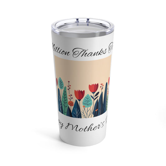Mom, Mother's  Day Tumbler 20oz
