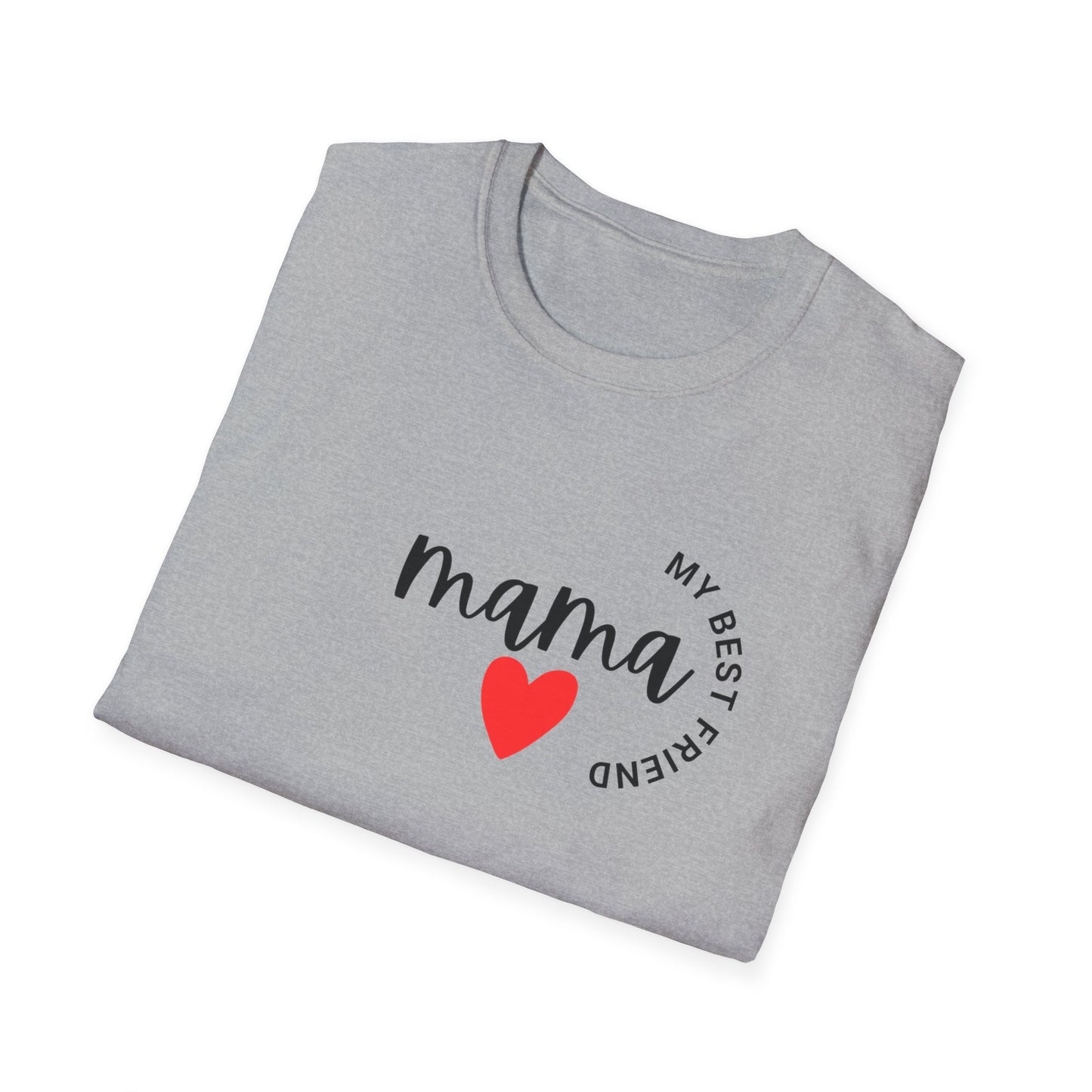 Mama My Best Friend  Softstyle T-Shirt