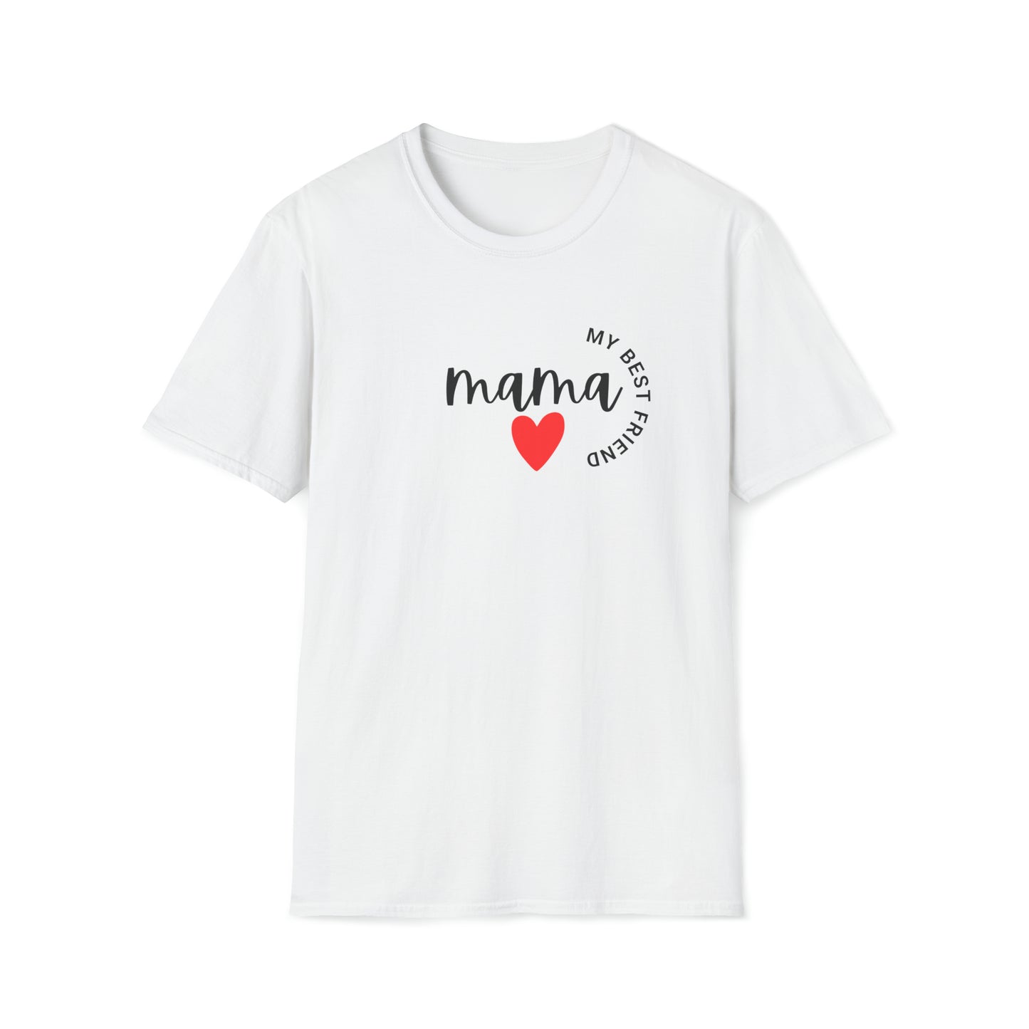 Mama My Best Friend  Softstyle T-Shirt