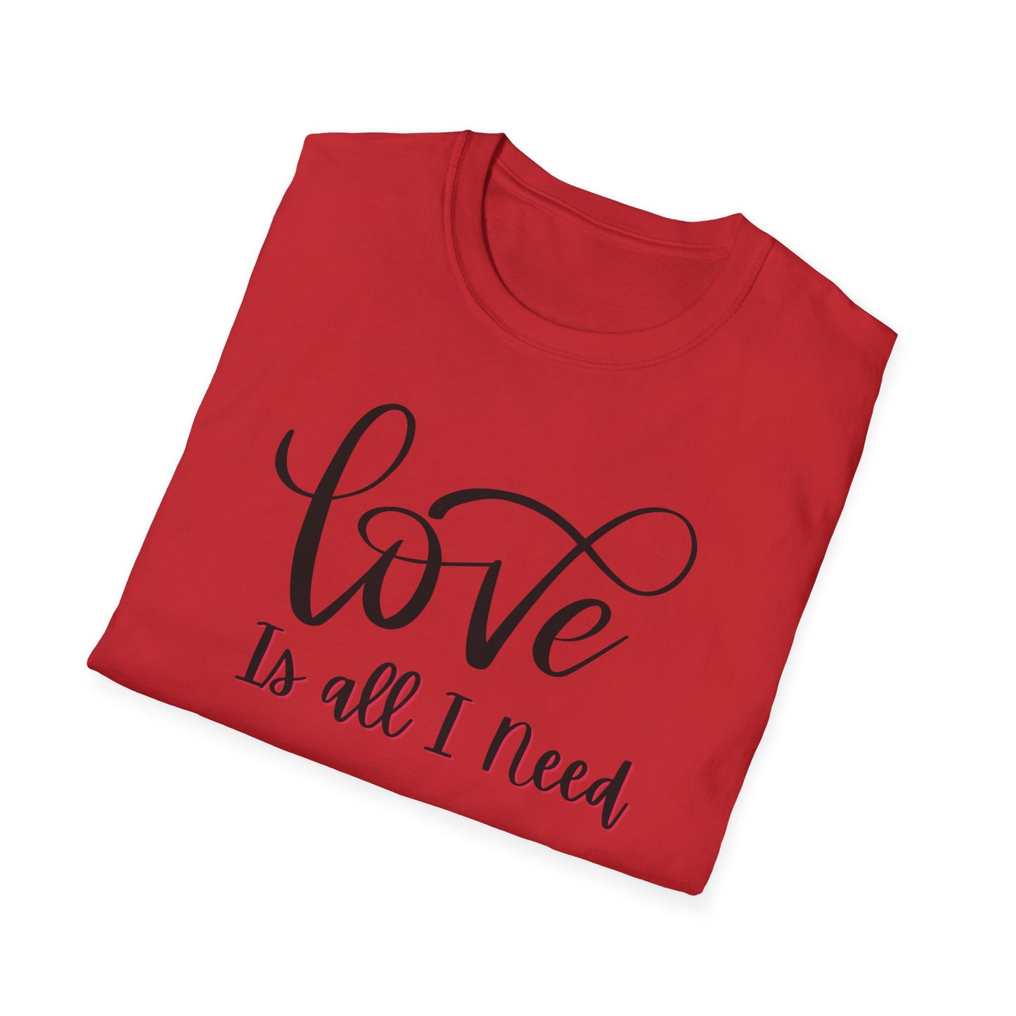 Love Is all I need Unisex Softstyle T-Shirt