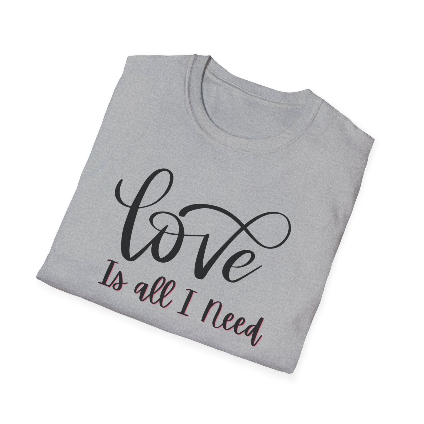 Love Is all I need Unisex Softstyle T-Shirt