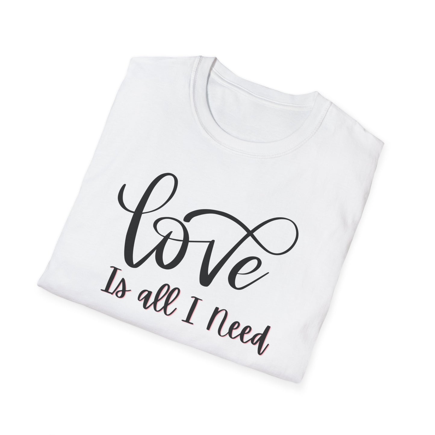 Love Is all I need Unisex Softstyle T-Shirt